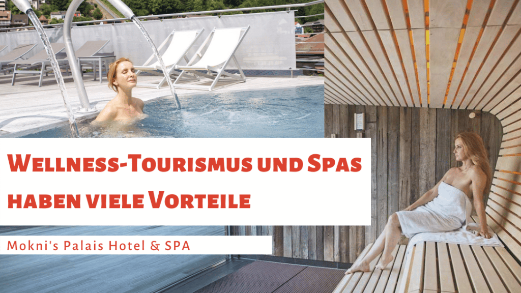 Wellness-Tourismus und Spas haben viele Vorteile