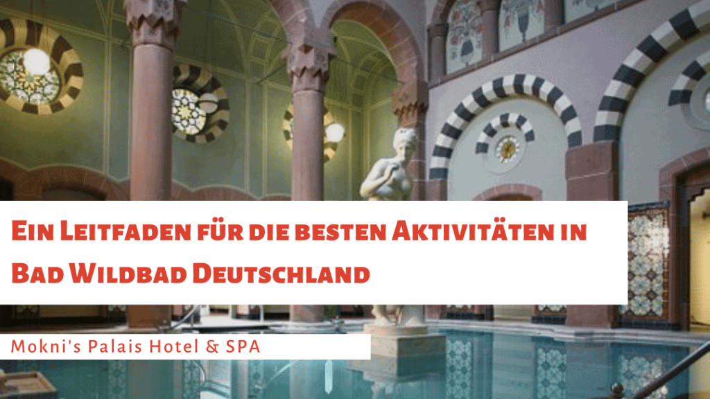 Ein Leitfaden für die besten Aktivitäten in Bad Wildbad Deutschland