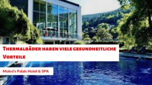 Thermalbäder haben viele gesundheitliche Vorteile