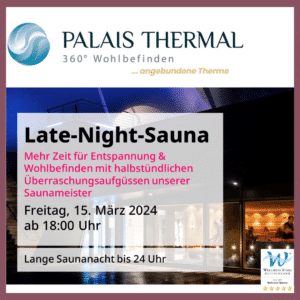 Lange Thermennacht Palais Thermal 15. März