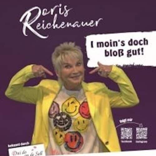 Doris Reichenauer – bekannt durch Dui do on de Sell – „I moin’s doch bloss gut!“