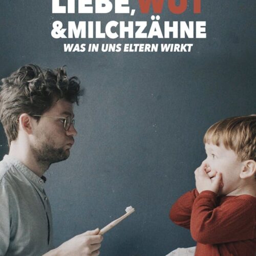 Elternkino: "Liebe, Wut und Milchzähne"