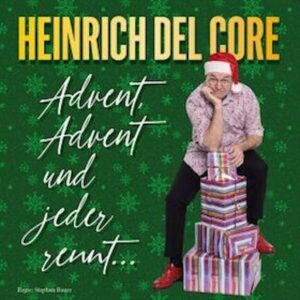 Heinrich Del Core – Advent, Advent und jeder rennt